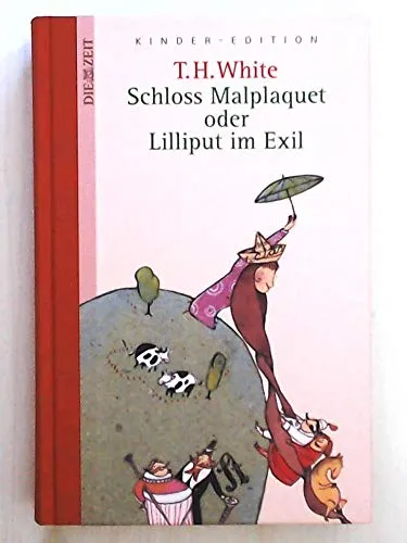 Schloss Malplaquet oder Lilliput im Exil. DIE ZEIT Kinder-Edition. Band 13