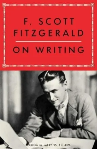 F. Scott Fitzgerald on Writing by Larry W. Phillips [Paperback]