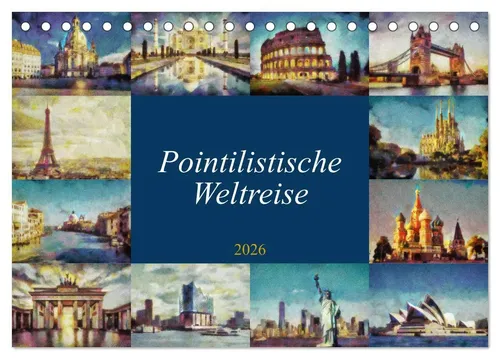Werner Braun | Pointilistische Weltreise (Tischkalender 2026 DIN A5 quer) - Entdecken Sie mit diesem Kalender die schönsten Orte der Welt in pointilistischen Gemälden. Ideal für Kunstliebhaber und als dekorativer Begleiter durch das Jahr.