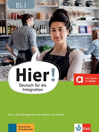 Hier! B1.1: Deutsch für die Integration - Kurs- und Übungsbuch - Deutsch als Fremdsprache. Inklusive Audios und Videos für interaktives Lernen und bessere Integration.