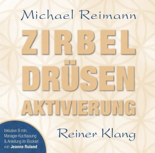 Michael Reimann | Zirbel Drüsen Aktivierung | Audio-CD | Deutsch (2015) | 8 S.
