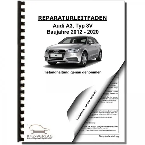 Audi A3, Typ 8V (12>) Instandhaltung, Inspektion, Wartung - Reparaturanleitung