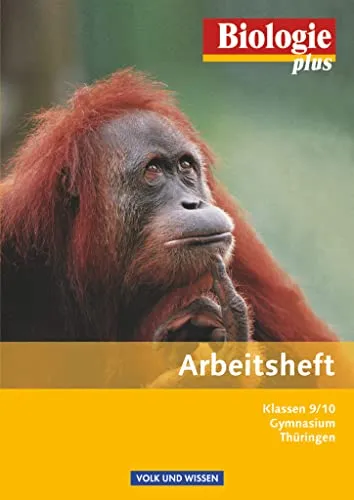 Biologie plus - Gymnasium Thüringen - 9./10. Schuljahr: Arbeitsheft