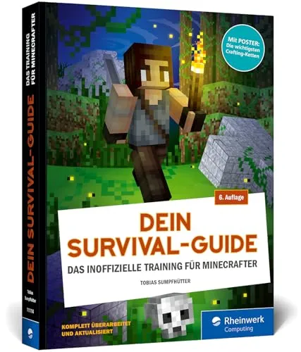 Dein Survival-Guide: Das inoffizielle Training für Minecrafter. Craften, bauen, kämpfen und überleben in Minecraft. Aktuell zu Minecraft 1.21