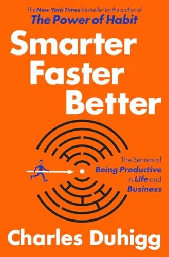Smarter Faster Better: Die Geheimnisse der Produktivität