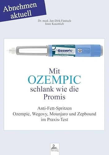 Mit OZEMPIC schlank wie die Promis: Abnehmen aktuell Anti-Fett-Spritzen Ozempic, Wegovy, Mounjaro und Zepbound im Praxis-Test