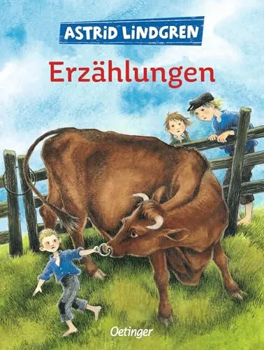 Astrid Lindgrens Erzählungen: Sammlung von 18 der besten Geschichten der beliebten Kinderbuch-Autorin für Kinder ab 5 Jahren (Astrid Lindgrens Erzählungen und Märchen)