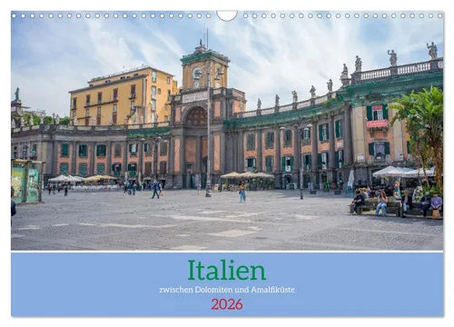 Italien - zwischen Dolomiten und Amalfiküste (Wandkalender 2026 DIN A3 quer), CA