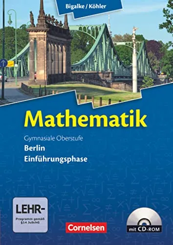 Bigalke/Köhler: Mathematik - Berlin 2010 - Einführungsphase - Mathematik Schulbuch mit CD-ROM, ideal zur Unterstützung der Einführungsphase und zur Förderung interaktiven Lernens.