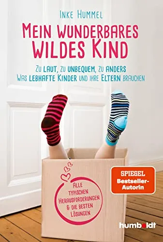 Mein wunderbares wildes Kind: Zu laut, zu unbequem, zu anders - Eltern-Kind-Beziehung und hilfreiche Strategien für lebhafte Kinder von Spiegel-Bestsellerautorin, um sie gut durchs Leben zu begleiten.