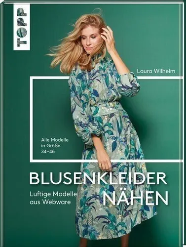 Blusenkleider nähen - Alle Modelle in Größe 34 - 46 - Laura Wilhelm