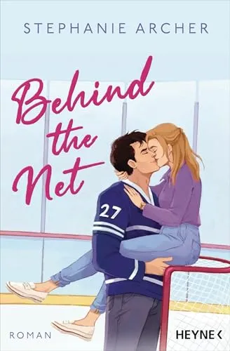 Behind the Net: Roman - Spicy Sportsromance für Fans von »Icebreaker«! (Die Vancouver-Storm-Reihe, Band 1)