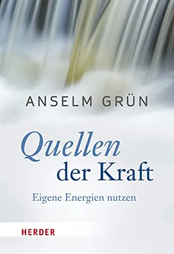 Quellen der Kraft: Eigene Energien nutzen (HERDER spektrum)