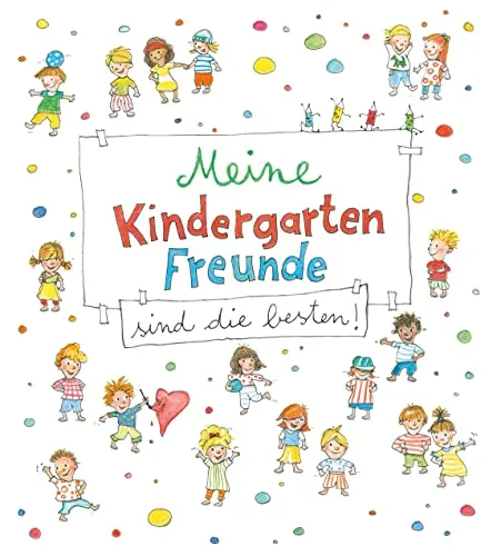 Meine Kindergarten-Freunde sind die besten!: Eintragbuch zum Weitermalen, Ankreuzen und Ausmalen