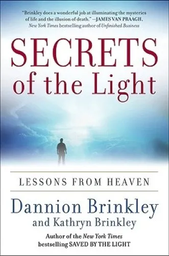 Secrets of the Light: Lessons from Heaven by Dannion Brinkley [Paperback]