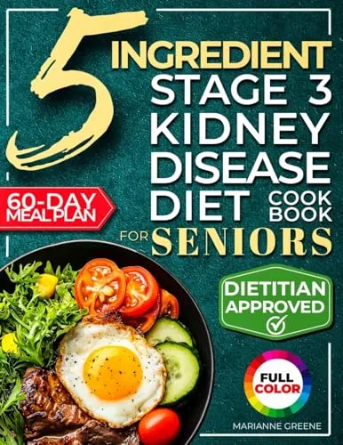 Produktbild The 5 Ingredient Stage 3 Kidney Disease Diet Cookbook for Seniors: 15 minute, Delicious & Nutritious Meals: 60-Day Renal Meal Plan to Manage CKD and Avoid Dialysis (Kidney 101, Band 2)