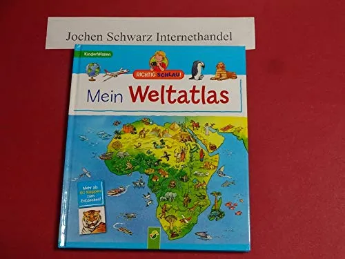 Mein Weltatlas: Mehr als 40 Klappen zum Entdecken (Richtig schlau!)