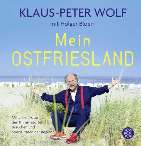Mein Ostfriesland: Mit vielen Fotos, den Krimi-Tatorten, Bräuchen und Spezialitäten der Region