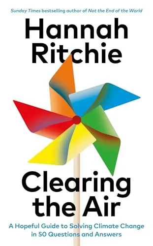 Clearing the Air: A Hopeful Guide to Solving Climate Change ― in 50 Questions and Answers
