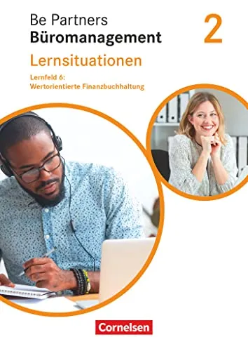 Be Partners - Büromanagement 2020: Arbeitsbuch für 2. Ausbildungsjahr - Industrie - Praktisches Arbeitsbuch für wertorientierte Finanzbuchhaltung, ideal für die Ausbildung im Büromanagement.