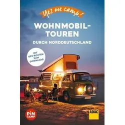 Yes we camp! Wohnmobil-Touren durch Norddeutschland – Der große Baukasten für die perfekte Reise - Reiseführer für Wohnmobil-Touren in Norddeutschland, inklusive hilfreicher Tipps und Routenplanung für unvergessliche Abenteuer.