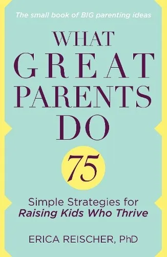Erica Reischer What Great Parents Do (Taschenbuch)