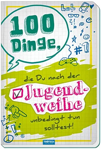 Dinge die du nach der Jugendweihe unbedingt tun solltest: Zur Jugendweihe 100
