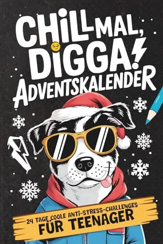 Produktbild Chill mal, Digga! Adventskalender für Teenager Jungs & Mädchen: 24 Tage coole Anti-Stress-Challenges, Fun Facts, verrückte Aufgaben & kreative Escapes für eine entspannte Adventszeit!
