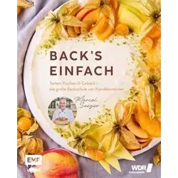 Back's einfach: Das umfassende Backbuch von Marcel Seeger - Backen mit Liebe! Entdecken Sie die besten Rezepte, Back-Tricks und Tipps vom WDR-Konditor Marcel Seeger für köstliche Torten und Kuchen.