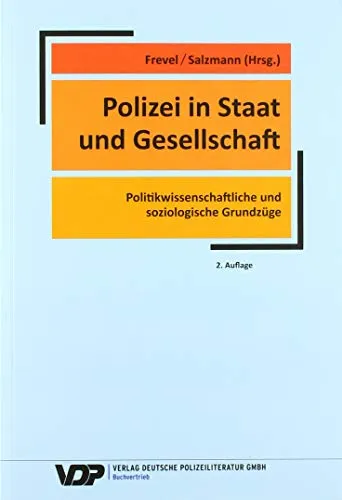 Polizei in Staat und Gesellschaft: Deutsche Polizeiliteratur von Frevel & Salzmann - Fachbuch über die Rolle der Polizei in der Gesellschaft, bietet tiefgreifende Einblicke und Analysen für Studierende und Interessierte in der Polizeiforschung.
