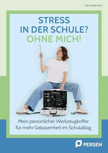 Stress in der Schule? Ohne mich! – Werkzeugkoffer für Gelassenheit - Entdecken Sie den persönlichen Werkzeugkoffer für mehr Gelassenheit im Schulalltag. Ideal für Schüler der 1. bis 10. Klasse, um Stress effektiv zu bewältigen und das Lernen zu erleichtern! Perfekt für entspannte Schultage!
