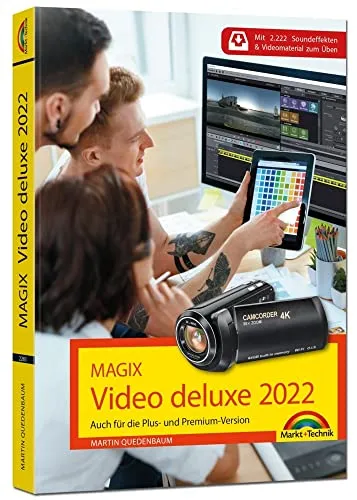 MAGIX Video deluxe 2022 Das Buch zur Software. Die besten Tipps und Tricks:: für alle Versionen inkl. Plus, Premium, Control und 360