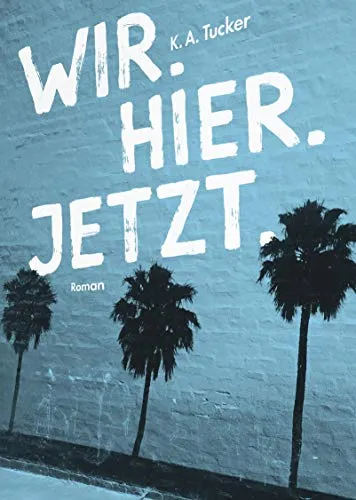 Wir. Hier. Jetzt.: Roman (Wir. Hier.-Reihe, Band 1)