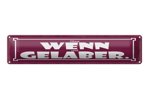 Femer GmbH Metallschild Spruch 46x10 cm Ohne wenn und Gelaber, (1 St), gewölbte Oberfläche, abgerundete Ecken, umgeschlagene Kanten