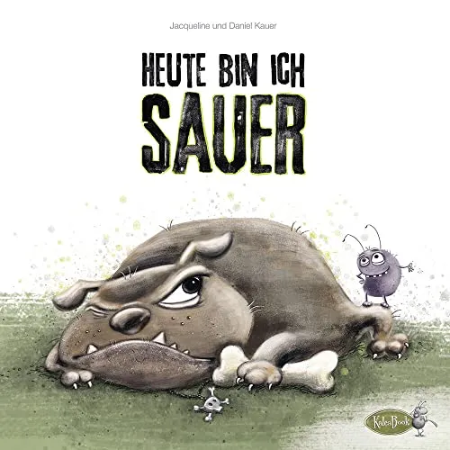 Heute bin ich sauer: Ein Gute-Laune-Buch zur Aufmunterung an schlechten Tagen. Mit Kindern über Gefühle sprechen & emotionale Kompetenz stärken. ... Jahren.: Für alle kleinen und grossen Muffel