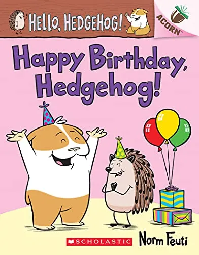 Happy Birthday, Hedgehog! (Hello, Hedgehog! Scholastic Acorn, 6)