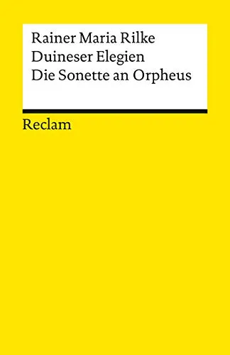 Duineser Elegien - Die Sonette an Orpheus: Rilke, Rainer Maria – Deutsch-Lektüre, Deutsche Klassiker der Literatur – 9624 (Reclams Universal-Bibliothek)