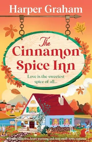 Produktbild The Cinnamon Spice Inn: A totally addictive, heart-warming and cozy small-town romance (Maple Falls, Band 1)
