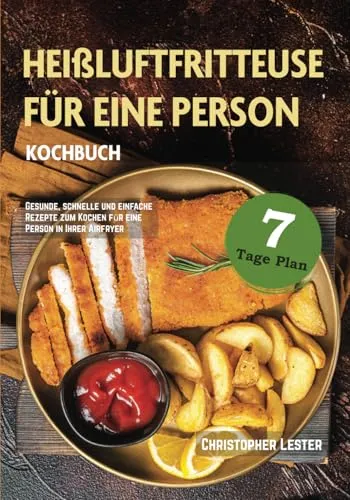 Heißluftfritteuse Kochbuch für eine Person