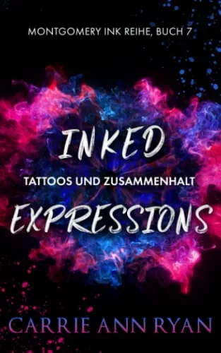 Inked Expressions – Tattoos und Zusammenhalt (Montgomery Ink Reihe, Band 7)