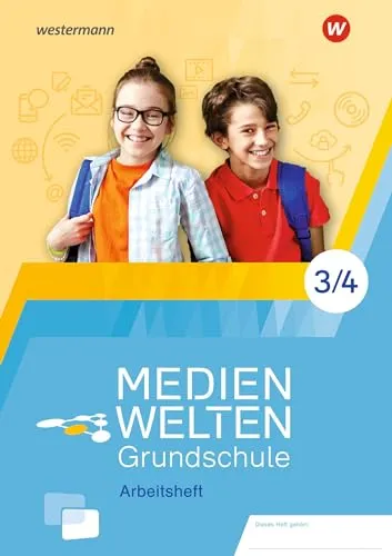 MEDIENWELTEN Grundschule: Arbeitsheft 3 / 4: Entdecken - Verstehen - Gestalten