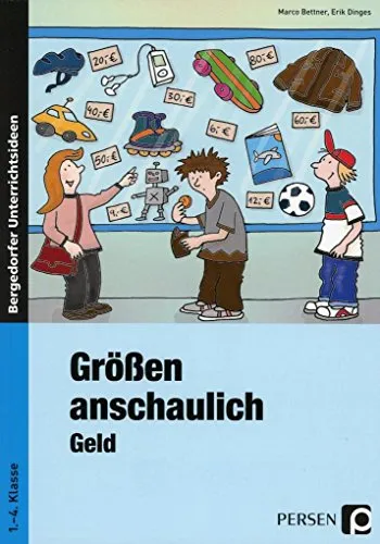 Größen anschaulich: Geld - Materialien für den Mathematik-Unterricht - Schule & Lernen: Praktische Materialien für einen handlungsorientierten Mathematik-Unterricht in der Grundschule, ideal zum Rechnen mit Geld.