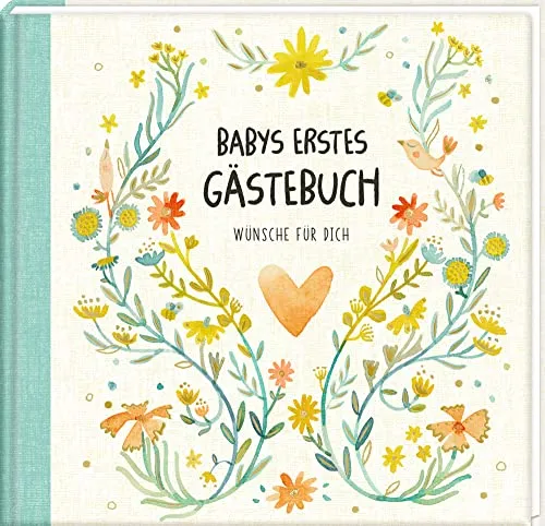 Gästebuch: Babys erstes Gästebuch - Wünsche für dich (Alben & Geschenke fürs Baby)