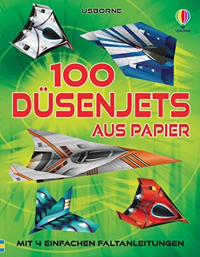 Düsenjets aus Papier: mit 4 einfachen Faltanleitungen – Block mit 100 Motivbögen – für Kinder ab 6 Jahren (Papierflieger-Reihe) 100