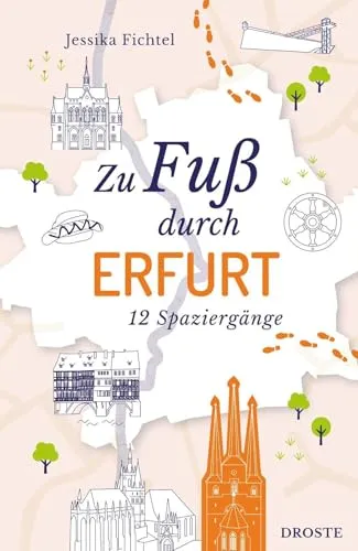 Zu Fuß durch Erfurt: Die Stadt mit allen Sinnen erleben – 12 entspannte Spaziergänge zu Sehenswürdigkeiten und verborgenen Schätzen | inkl. GPS-Daten ... & Geheimtipps. Inkl. GPS-Daten zum Download