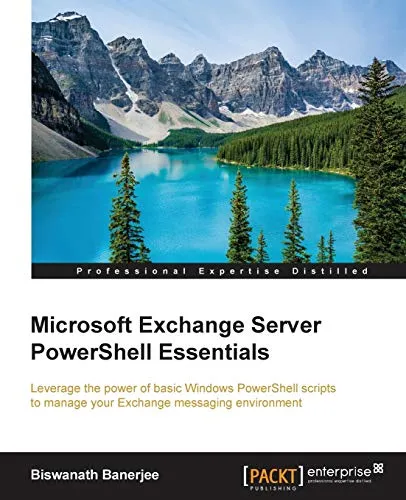 Microsoft Exchange Server PowerShell Essentials (English Edition)