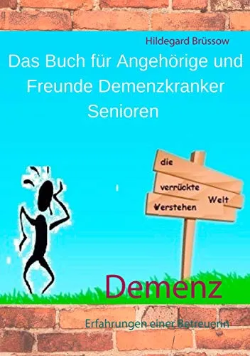 Demenz: Erfahrungen einer Betreuerin