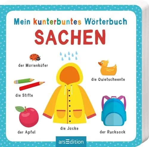 Mein kunterbuntes Wörterbuch – Sachen: Ein erstes Wörterbuch für Kleinkinder ab 12 Monaten