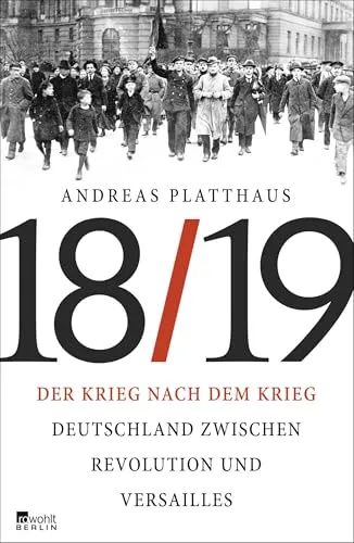 Der Krieg nach dem Krieg: Deutschland zwischen Revolution und Versailles 1918/19 - Geschichte Europas, eine tiefgehende Analyse der politischen Umbrüche und der Entstehung der Weimarer Republik nach dem Ersten Weltkrieg.