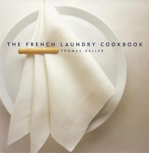 The French Laundry Cookbook - Belletristik über die exquisite Küche von Thomas Keller, der mit seinen einzigartigen Rezepten das Kochen auf ein neues Level hebt.